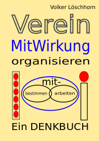 VEREIN - MITWIRKUNG ORGANISIEREN von Volker Löschhorn